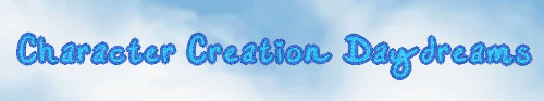 Character Creation Daydreams
